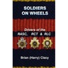 Soldiers On Wheels (Drivers of the RASC, RCT & RLC)