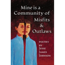 Mine is a Community of Misfits & Outlaws