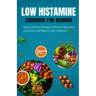 Low Histamine Cookbook for Seniors: Quick and Easy Recipes to Reverse Histamine Intolerance and Relieve your Symptoms