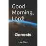 Good Morning, Lord!: Genesis