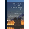 The English Catholic Nonjurors of 1715: Being a Summary of the Register of Their Estates, With Genealogical and Other Notes, and an Appendix of Unpubl
