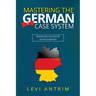 Mastering the German Case System: How to Speak German for Beginners and Intermediate Second Language Students [with Color-coded Examples and Sample Se