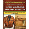 Leatherworking Revival: Leather Crafting Book to Leather Maintenance, Repair and Restoration: Breathing New Life into Old Leather Item