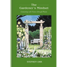 The Gardener's Mindset: A Gardening Book: Connecting with Nature Through Plants