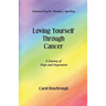 Loving Yourself Through Cancer: A Journey of Hope and Inspiration