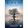 Rebound: Redemption from Cancer-Journey of Life