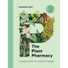 The Plant Pharmacy: A Companion to Healing Herbs