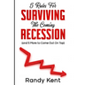5 Rules For Surviving The Coming Recession (and 5 More to Come Out On Top)