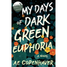 My Days of Dark Green Euphoria