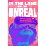 In the Land of the Unreal: Virtual and Other Realities in Los Angeles