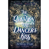 The Question in the Dancer's Kiss: The Book of Sound