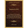 Panama In 1855: An Account Of The Panama Railroad, Of The Cities Of Panama And Aspinwall, With Sketches Of Life And Character On The Isthmus