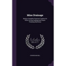 Mine Drainage: Being a Complete Practical Treatise On Direct-Acting Underground Steam Pumping Machinery