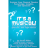 It's a Musical!: 400 Questions to Ponder, Discuss, and Fight About