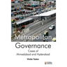 Metropolitan Governance: Case Studies of Ahmedabad and Hyderabad