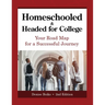Homeschooled & Headed for College: Your Road Map for a Successful Journey