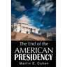 The End of the American Presidency
