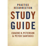 Practice Resurrection Study Guide