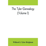 The Tyler genealogy; the descendants of Job Tyler, of Andover, Massachusetts, 1619-1700 (Volume I)