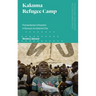 Kakuma Refugee Camp: Humanitarian Urbanism in Kenya's Accidental City