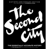 The Second City: The Essentially Accurate History