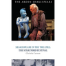 Shakespeare in the Theatre: The Stratford Festival