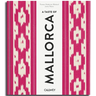 A Taste of Mallorca: Places of Longing, Original Recipes and Insider Tips