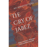 The Cry of Jabez: How a centuries-old prayer could transform your life