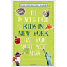 111 Places for Kids in New York That You Must Not Miss