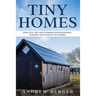 Tiny Homes: Effective Tips and Techniques for Designing & Building Tiny Houses