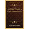Preparation For Total Consecration According To St. Louis Marie De Montfort
