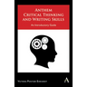 Anthem Critical Thinking and Writing Skills: An Introductory Guide