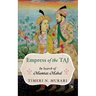 Empress of the Taj: In Search of Mumtaz Mahal