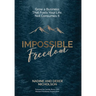 Impossible Freedom: Grow a Business that Fuels Your Life, Not Consumes It