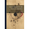 The Elements Of Euclid, Book 1