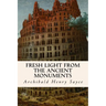 Fresh Light from the Ancient Monuments