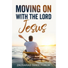 Moving on With The Lord Jesus