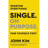 Single on Purpose: Redefine Everything. Find Yourself First.