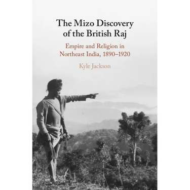 The Mizo Discovery of the British Raj