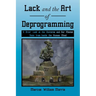 Lack and the Art of Deprogramming: A Brief Look at the Universe and Our Mental State from Inside the Human Mind