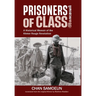 Prisoners of Class: A Historical Memoir of the Khmer Rouge Revolution