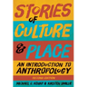 Stories of Culture and Place: An Introduction to Anthropology