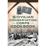 The Civilian Conservation Corps Cookbook