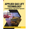 Applied Gas Lift Technology-A Contemporary Data-driven Approach