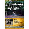 Shadowboxing In Shanghai: A Memoir, And a Guide to the Traditional Chen Taijiquan From Dragon Park