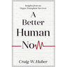 A Better Human Now