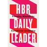 HBR Daily Leader: Everyday Wisdom for Exceptional Leadership