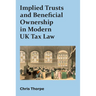 Implied Trusts and Beneficial Ownership in Modern UK Tax Law