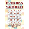 Even Odd Sudoku Level 3: Medium Vol. 27: Play Even Odd Sudoku 9x9 Nine Numbers Grid With Solutions Medium Level Volumes 1-40 Cross Sums Sudoku Variati