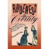 Rudeness and Civility: Manners in Nineteenth-Century Urban America